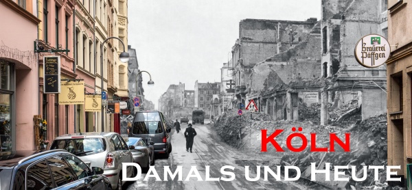 Köln Damals und Heute